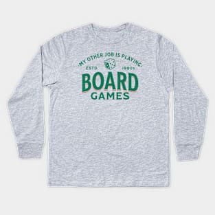 My Other Job Is Playing Board Games Kids Long Sleeve T-Shirt